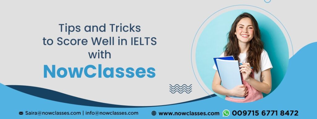 Tips and Tricks to Score Well in IELTS with NowClasses 