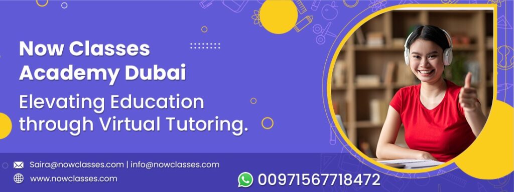 Now Classes Academy Dubai: Elevating Education through Virtual Tutoring