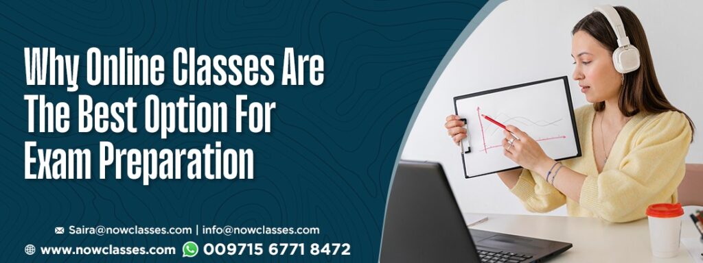 Why Online Classes Are the Best Option for Exam Preparation
