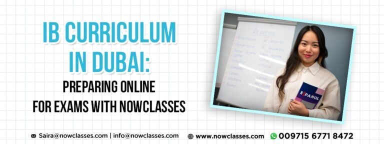 IB Curriculum in Dubai: Preparing Online for Exams with NowClasses
