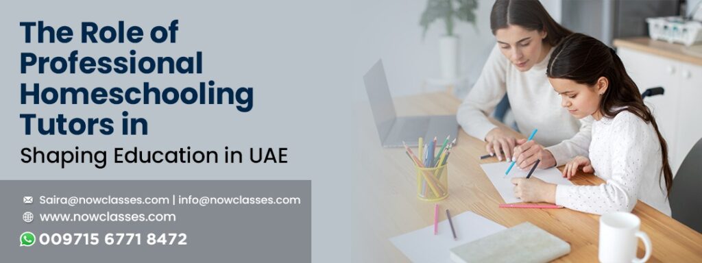 The Role of Professional Homeschooling Tutors in Shaping Education in UAE