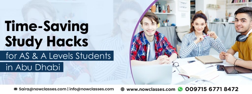 Time-Saving Study Hacks for AS and A Levels Students in Abu Dhabi