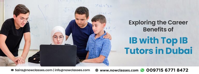 Exploring the Career Benefits of IB with Top IB Tutors in Dubai