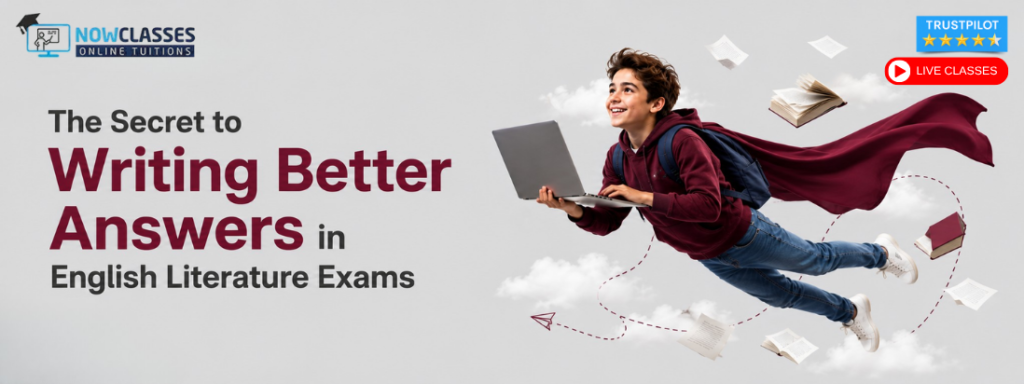 The Secret to Writing Better Answers in English Literature Exams