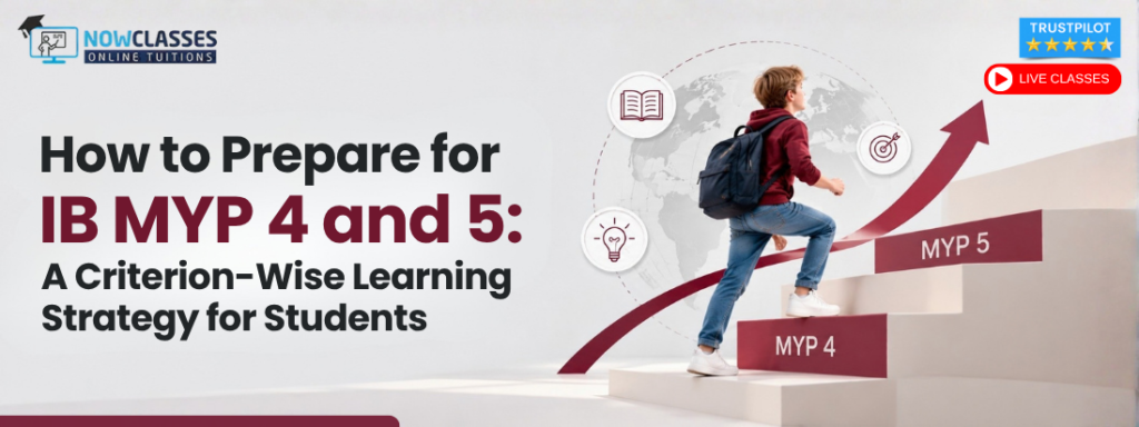 How to Prepare for IB MYP 4 and 5: A Criterion-Wise Learning Strategy for Students