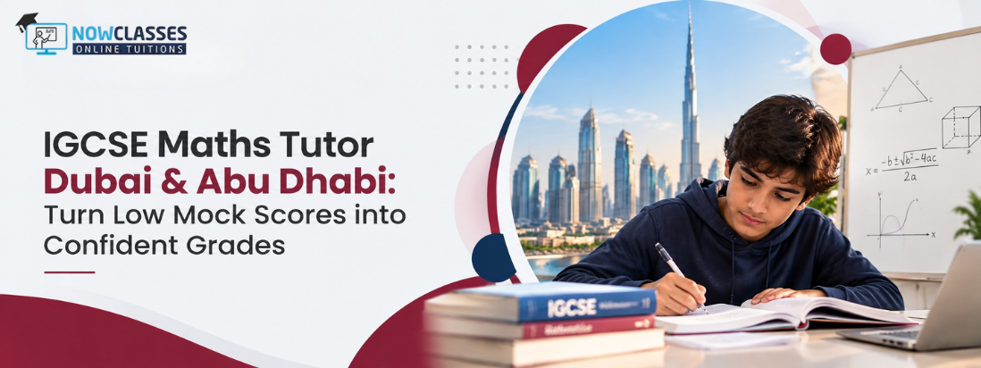 IGCSE Maths Tutor Dubai & Abu Dhabi: Turn Low Mock Scores into Confident Grades