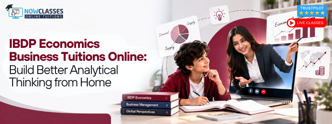 IBDP Economics Business Tuitions Online: Build Better Analytical Thinking from Home
