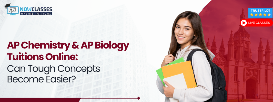 AP Chemistry & AP Biology Tuitions Online: Can Tough Concepts Become Easier?