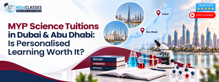MYP Science Tuitions in Dubai & Abu Dhabi: Is Personalised Learning Worth It?