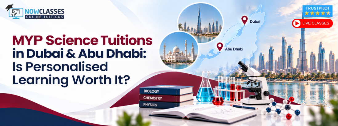 MYP Science Tuitions in Dubai & Abu Dhabi: Is Personalised Learning Worth It?