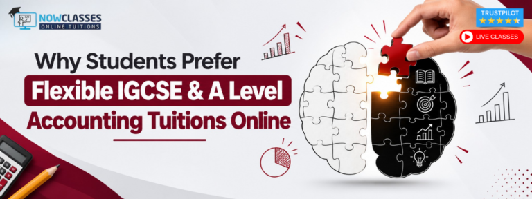 Why Students Prefer Flexible IGCSE & A Level Accounting Tuitions Online